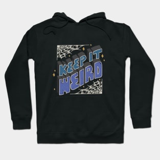 Keep It Weird Hoodie